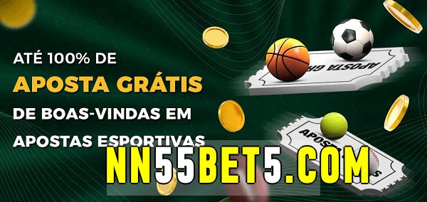 nn55bet bet Ate 100% de Aposta Gratis